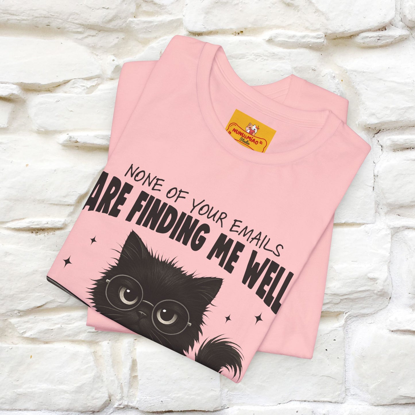 "None of your Emails Are Finding Me Well" Cat T-Shirt | Nunu&Miao Studio