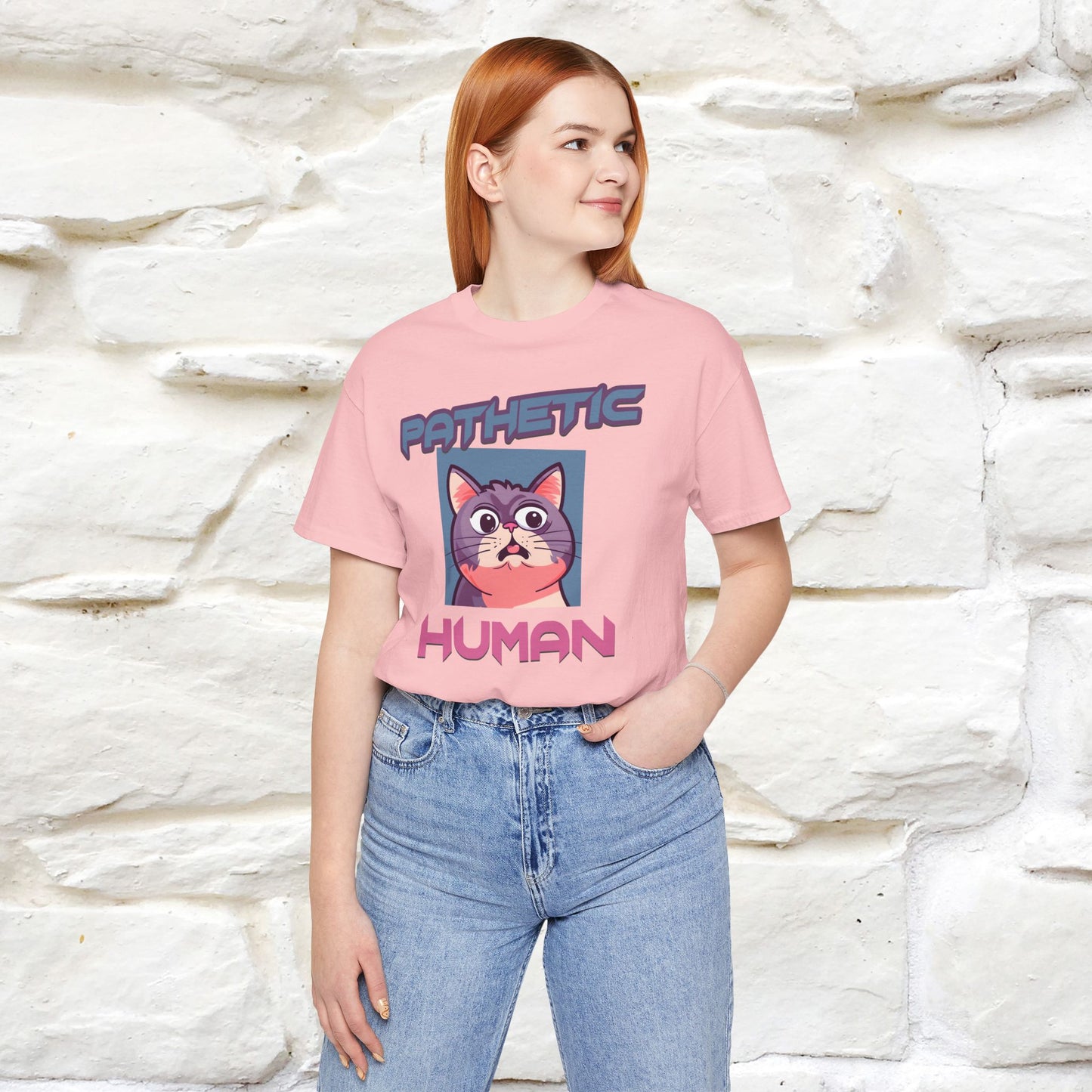 Pathetic Human Cat T-Shirt for Men & Women | 100% Cotton* Funny & Sassy Tee