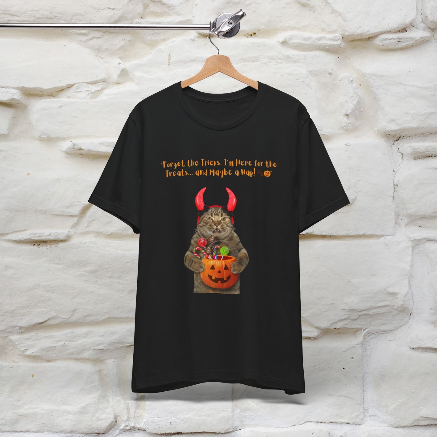 ''Forget The Tricks I am Here For The Treats ...And Maybe A Nap!'' Cat T-shirt for Men and Women  100% Cotton*