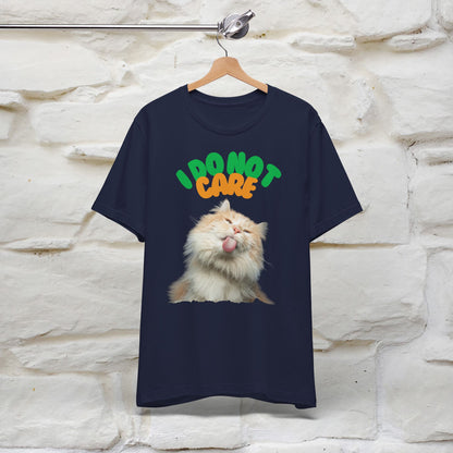 ''I Do Not Care''  Cat T-shirt for Men and Women  100% Cotton*