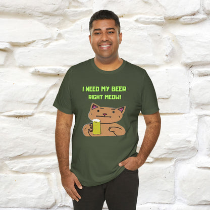 "I Need My Beer Right Meow!" Cat  T-shirt |Nunu&Miao Studio