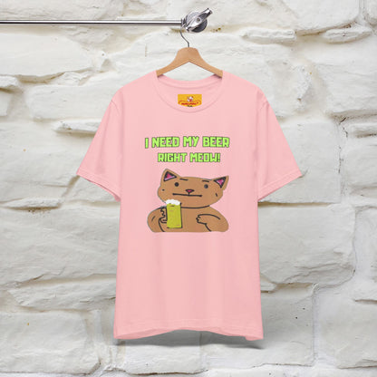 "I Need My Beer Right Meow!" Cat  T-shirt |Nunu&Miao Studio