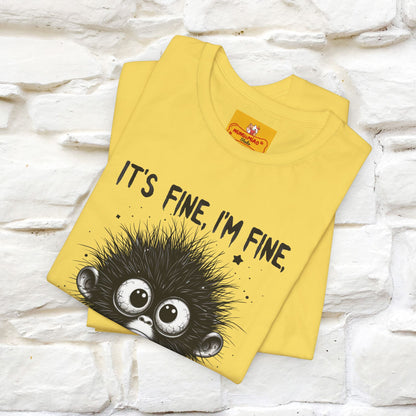"It's Fine I'm Fine Everything Is Fine" |Monkey T-Shirt | Nunu&Miao Studio