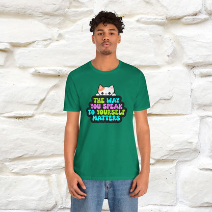 "Il modo in cui parli con te stesso è importante" T-shirt per uomo e donna | 100% cotone*