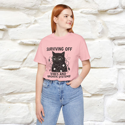 "Surviving Off...Vibes And Broken .. " |Cat T-Shirt | Nunu&Miao Studio