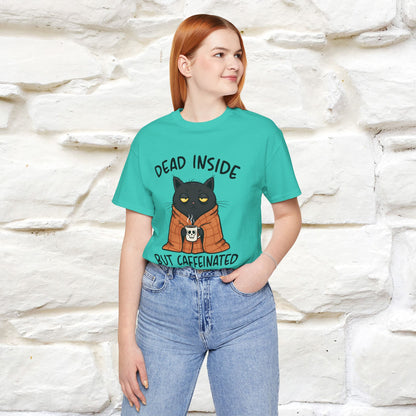 "Dead Inside But Caffeinated" |Funny T-Shirt | Nunu&Miao Studio