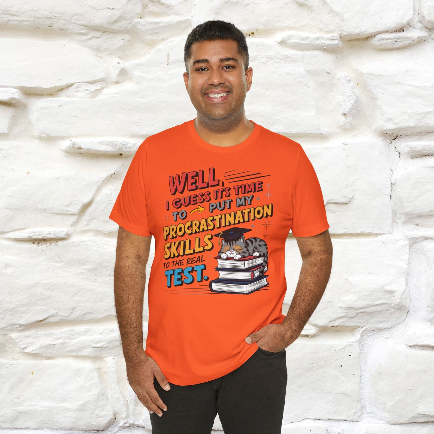 "Well I Guess It's Time To Put My Procrastination Skills To The Real Test" Funny Cat Graduation T-Shirt for Men & Women | 100% Cotton*