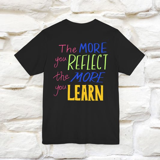 Do You Know? The More You Reflect, The More You Learn Cat T-Shirt | Unisex Front & Back Design | 100% Cotton*