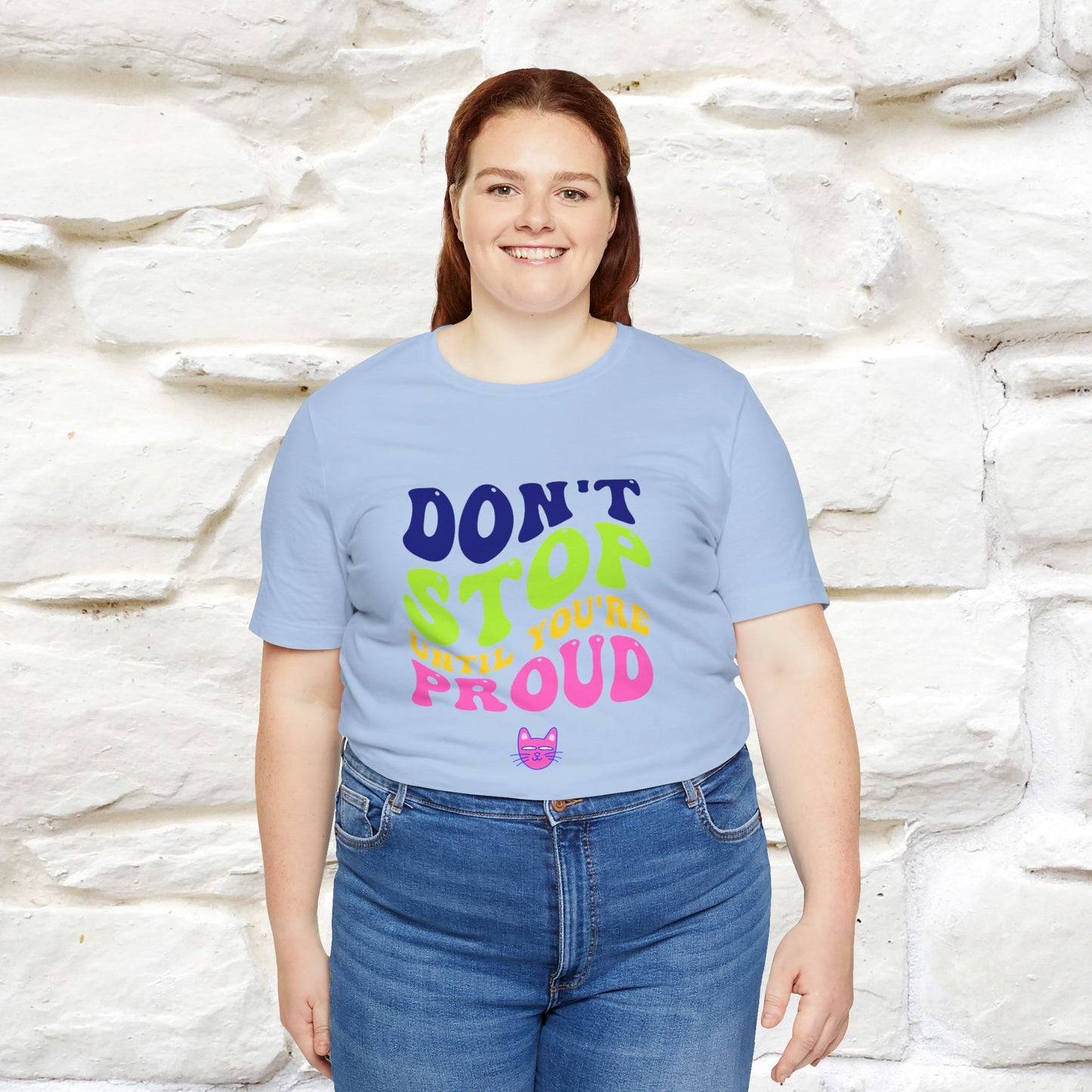 T-shirt "Don't Stop Until You're Proud" per uomo e donna | 100% cotone*