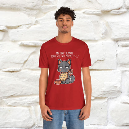 "Dear Human, Food Will Not Serve Itself" Funny Cat T-Shirt for Men & Women | 100% Cotton* 🐾