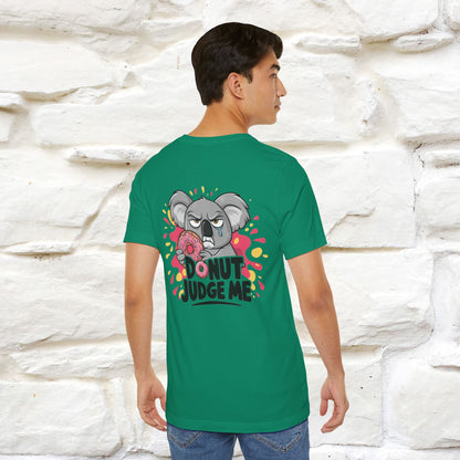 "Donut Judge Me " |Funny  T-Shirt | Front & Back Design | Nunu&Miao Studio