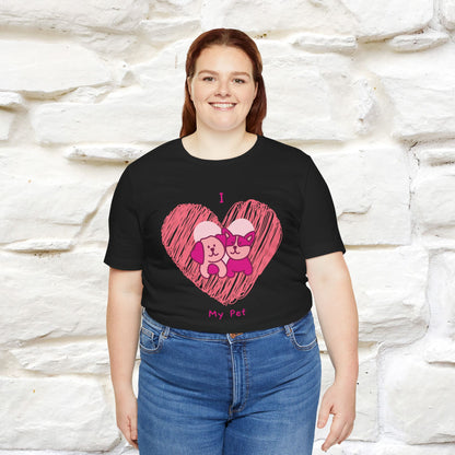 "I Love My Pet" Cat T-Shirt for Men & Women | 100% Cotton* | Celebrate Your Furry Friends