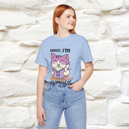 ''Sorry I am All Booked Up| Cute Cat T-Shirt |Nunu&Miao Studio
