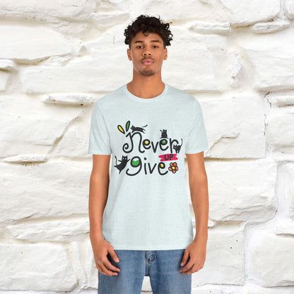 "Never Give Up" Cat T-Shirt for Men & Women | 100% Cotton* | Motivational Tee