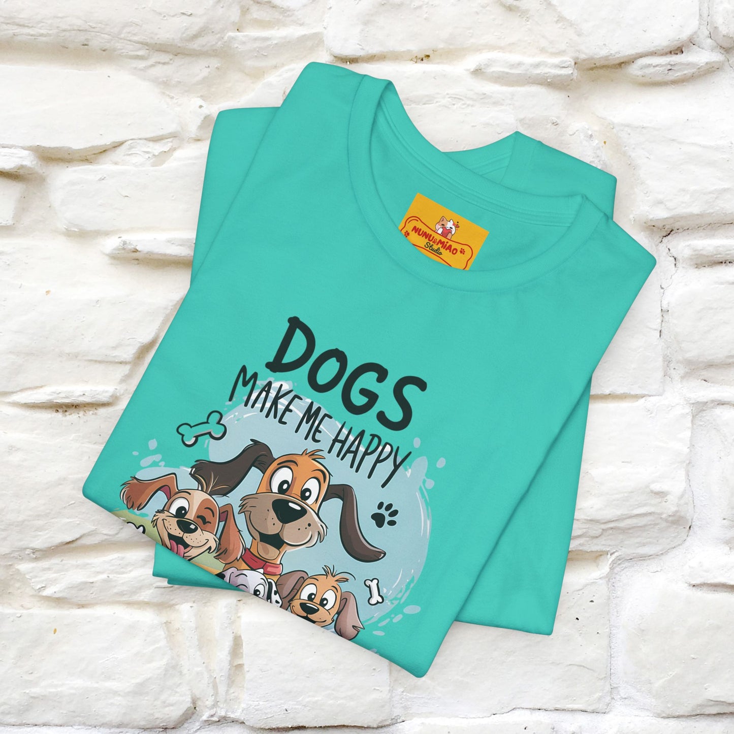 " Dogs Make Me Happy ..."  T-shirt |Nunu&Miao Studio