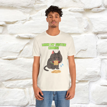 "When My Sister Cooks" Funny Cat  T-shirt |Nunu&Miao Studio