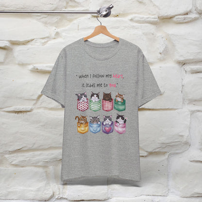 ''When I Follow My Heart, It Leads Me To You'' T-shirt for Women 100% Cotton* - Nunu&Miao Studio