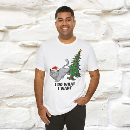 I Do What I Want | Cattitude Cat Christmas Shirt for Men & Women | 100% Cotton*