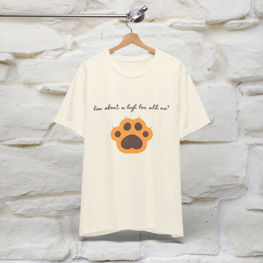 "How About A High Five With Me?" Cat T-shirt for Men & Women | 100% Cotton*