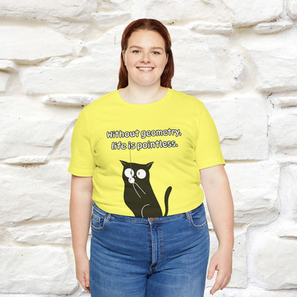 ''Without geometry, life is pointless.''| Funny T-Shirt | Nunu&Miao Studio