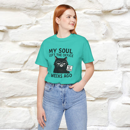 "My Soul Left The Office..." |Funny Cat T-Shirt | Nunu&Miao Studio