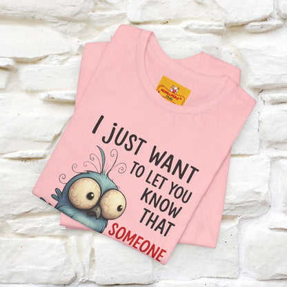 "I Just Want To Let You Know ..." |Funny T-Shirt | Nunu&Miao Studio