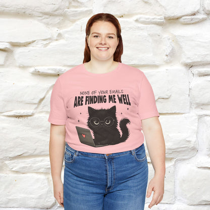 "None of your Emails Are Finding Me Well" Cat T-Shirt | Nunu&Miao Studio