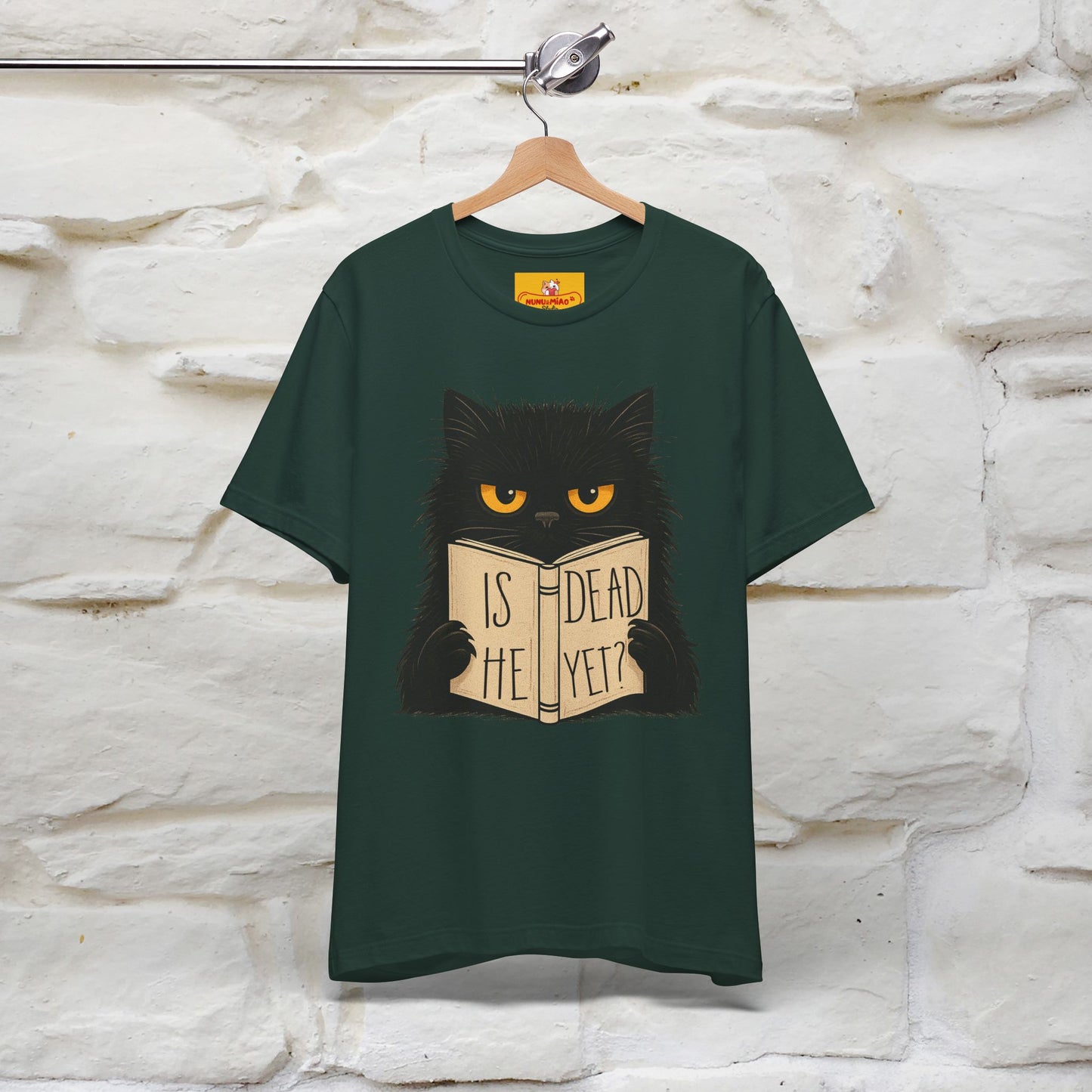 "Is He Dead Yet" |Cat T-Shirt | Nunu&Miao Studio