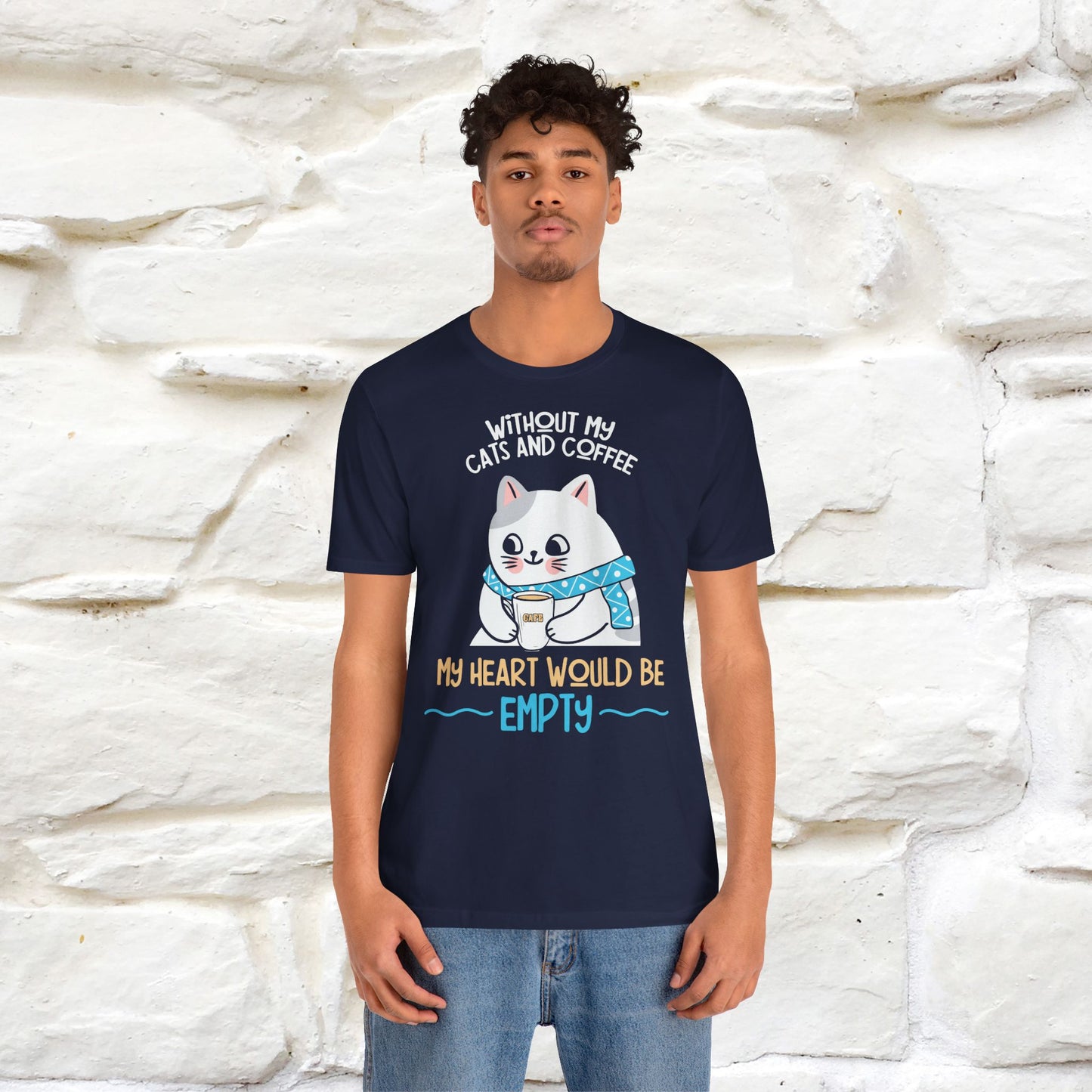 "Without My Cats and Coffee, My Heart Would Be Empty" Cat T-shirt for Men & Women | 100% Cotton* 🐾 | Cozy Cat Lover Tee