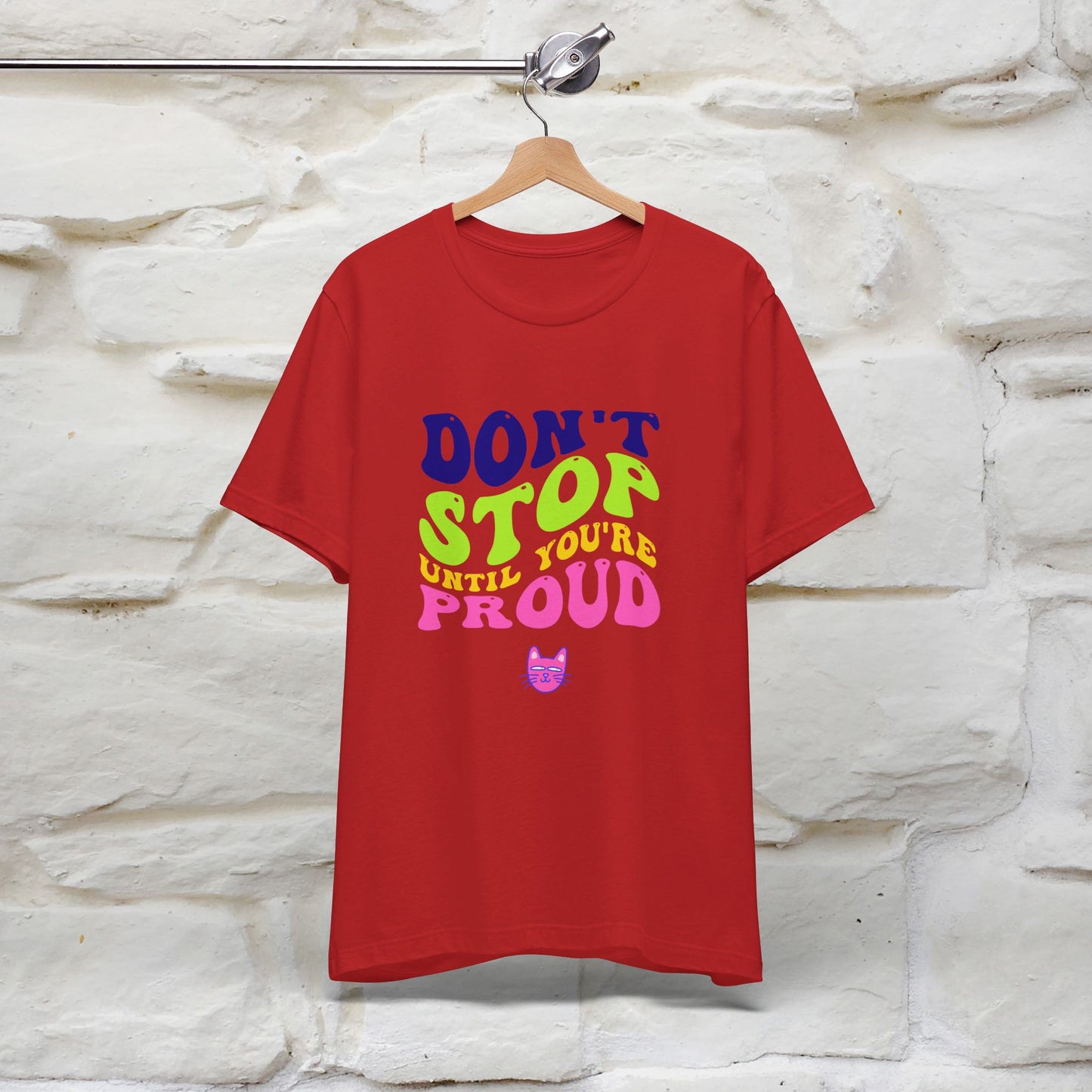 ''Don't Stop Until You're Proud'' T-shirt for Women 100% Cotton* - Nunu&Miao Studio