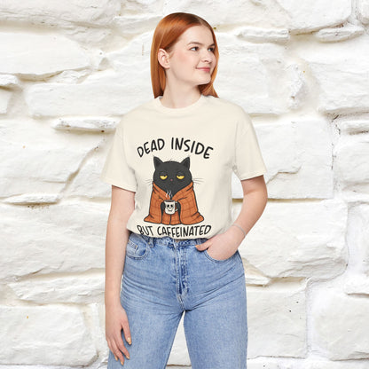 "Dead Inside But Caffeinated" |Funny T-Shirt | Nunu&Miao Studio