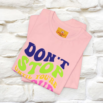 T-shirt "Don't Stop Until You're Proud" per uomo e donna | 100% cotone*