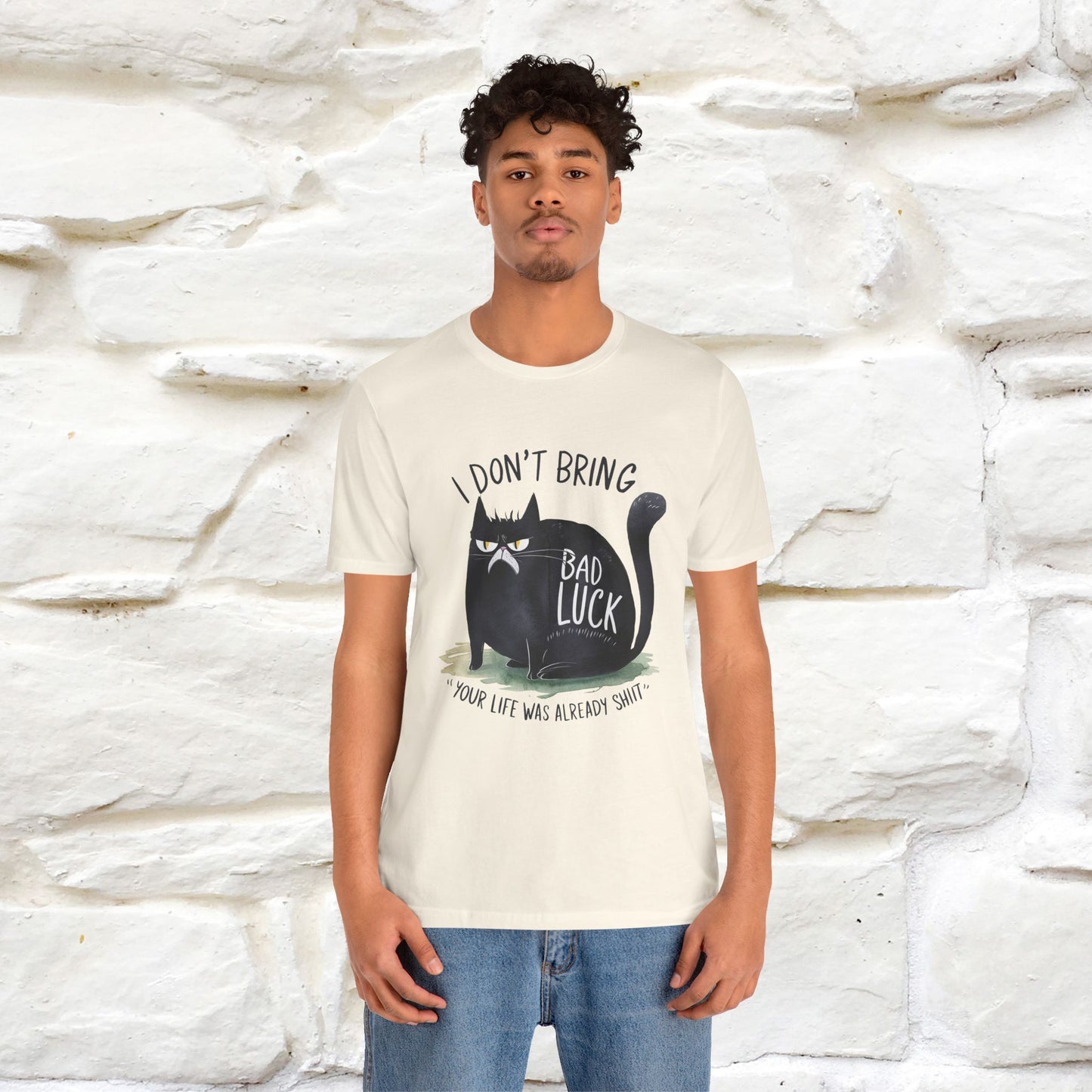 I Don’t Bring Bad Luck, Your Life Was Already Sh... Cat T-Shirt | Nunu^Miao Studio
