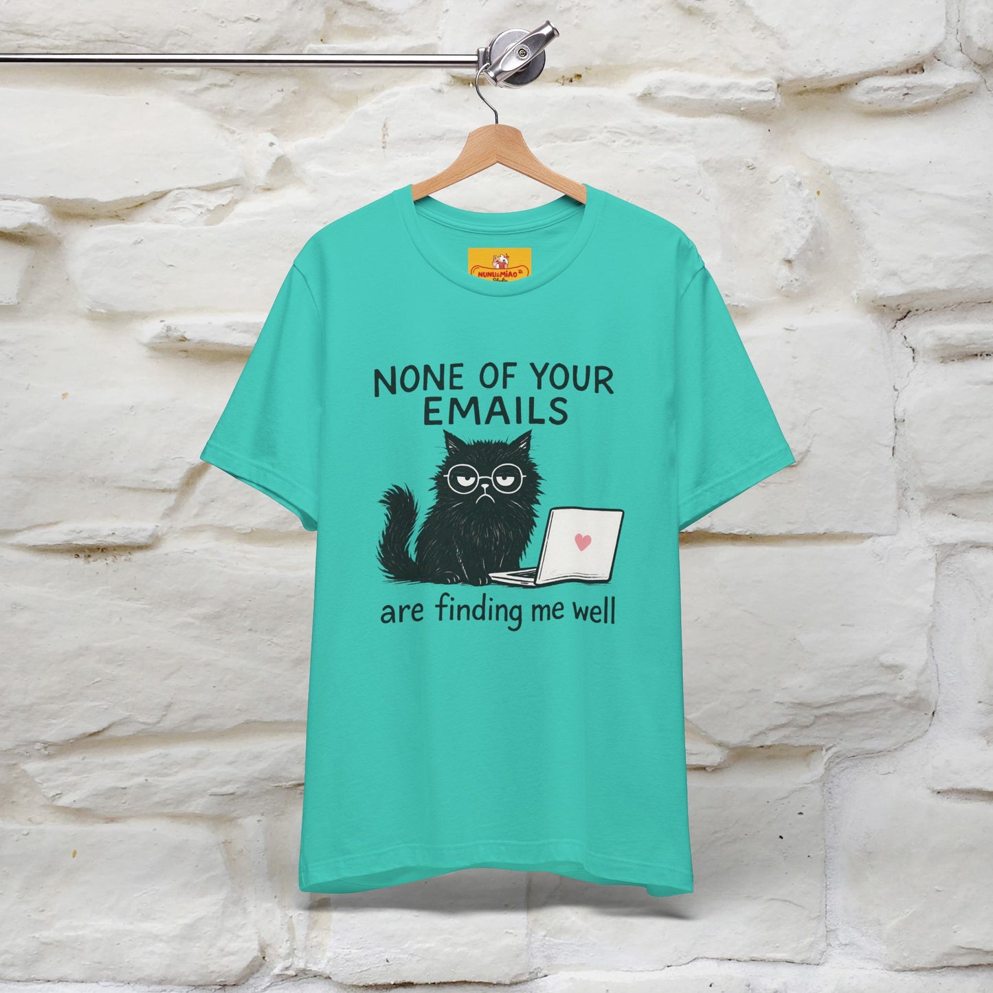 "None Of Your Emails Are Finding Me Well'' |Cat T-Shirt | Nunu&Miao Studio