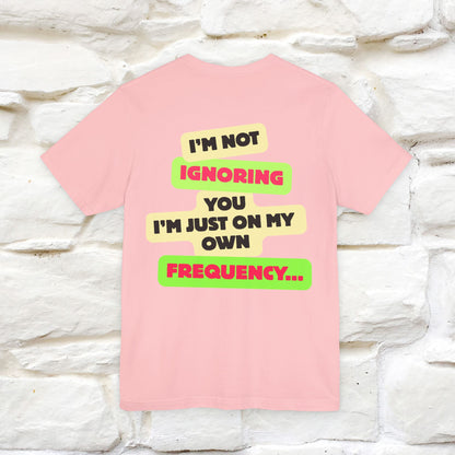 "I'm Not Ignoring You. I'm Just  .. " Cat T-Shirt | Front & Back Design | Nunu&Miao Studio