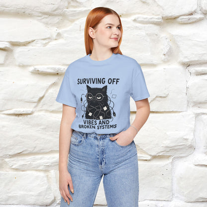 "Surviving Off...Vibes And Broken .. " |Cat T-Shirt | Nunu&Miao Studio