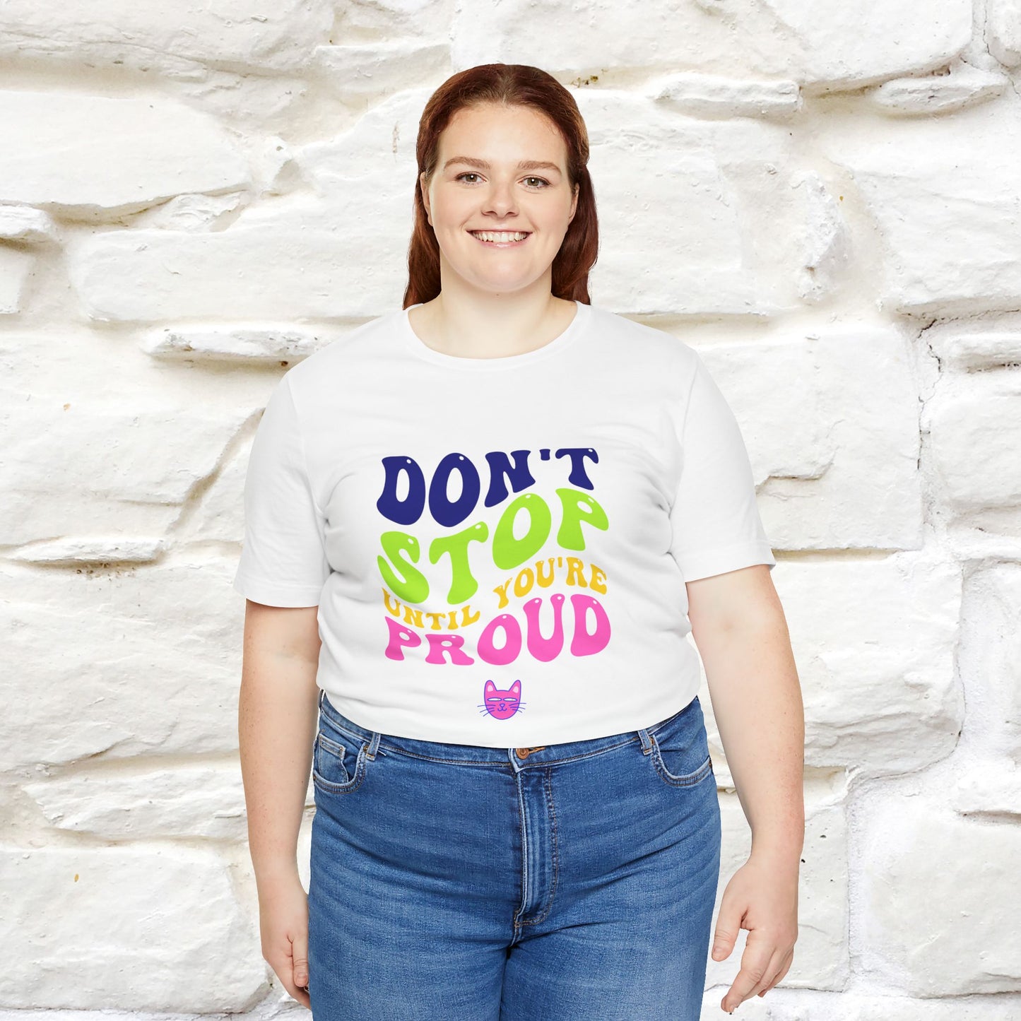 T-shirt "Don't Stop Until You're Proud" per uomo e donna | 100% cotone*