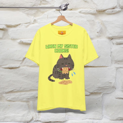 "When My Sister Cooks" Funny Cat  T-shirt |Nunu&Miao Studio
