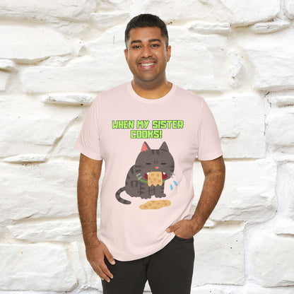 "When My Sister Cooks" Funny Cat  T-shirt |Nunu&Miao Studio
