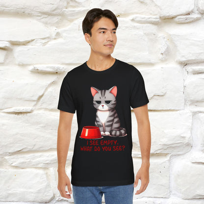 "I See Empty. What Do You See"  | Cat T-Shirt | Nunu&Miao Studio