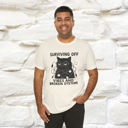 "Surviving Off...Vibes And Broken .. " |Cat T-Shirt | Nunu&Miao Studio
