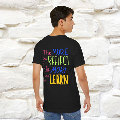 Do You Know? The More You Reflect, The More You Learn Cat T-Shirt | Unisex Front & Back Design | 100% Cotton*