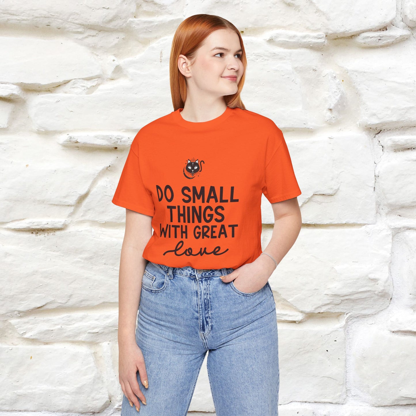 "Do Small Things With Great Love" T-shirt for Men & Women | 100% Cotton*