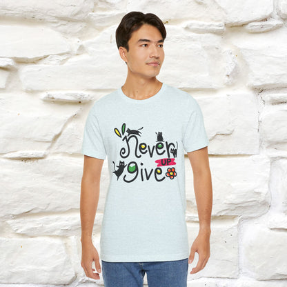 "Never Give Up" Cat T-Shirt for Men & Women | 100% Cotton* | Motivational Tee