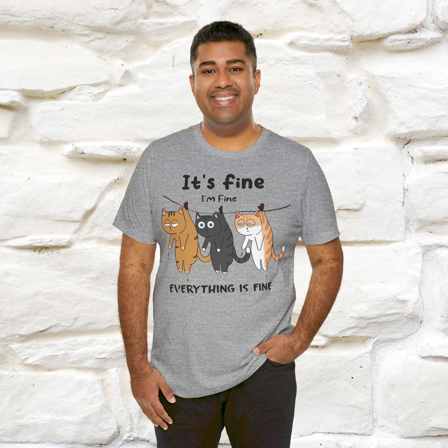 ''It's Fine, I Am Fine Everything Is Fine'' T-shirt for Man 100% Cotton* - Nunu&Miao Studio