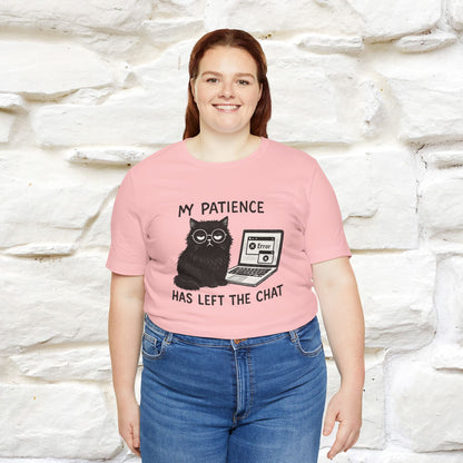 "My Patience Has Left The Chat" |Cat T-Shirt | Nunu&Miao Studio