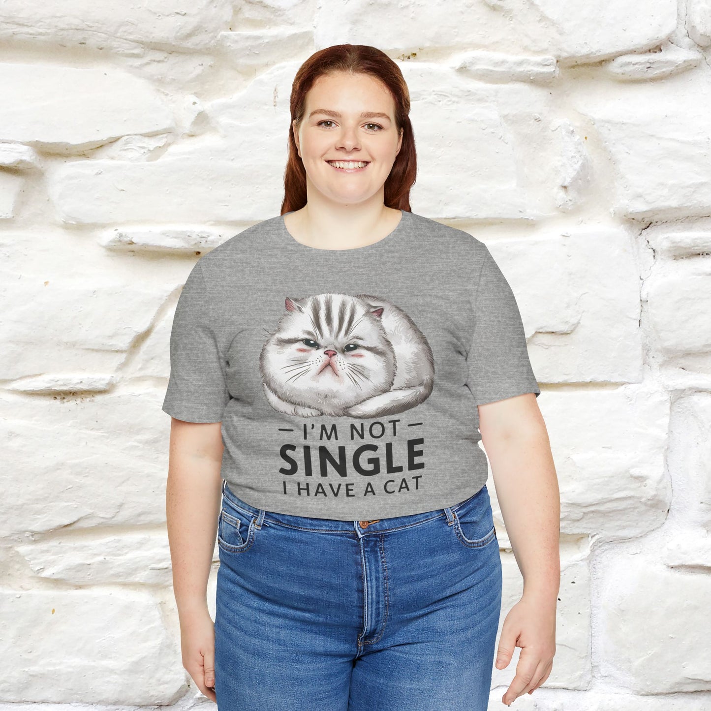 I’m Not Single, I Have a Cat | Funny Cat Shirt for Men & Women | 100% Cotton*