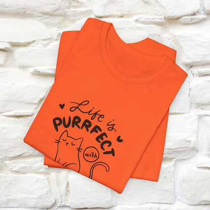 "Life Is Purrfect With Cats" Cat T-Shirt for Men & Women | 100% Cotton* | Funny Tee 🐾