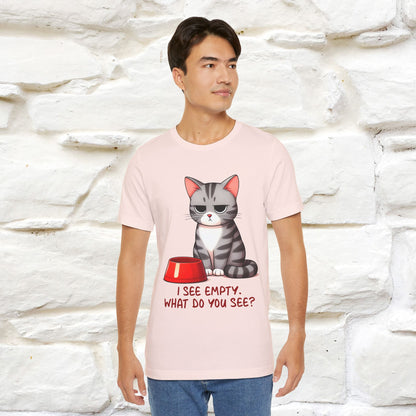 "I See Empty. What Do You See"  | Cat T-Shirt | Nunu&Miao Studio