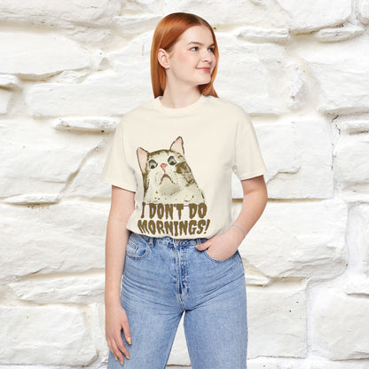 ''I Don't Do Mornings''  Cat T-shirt | Cat T-Shirt | Nunu&Miao Studio - Nunu&Miao Studio